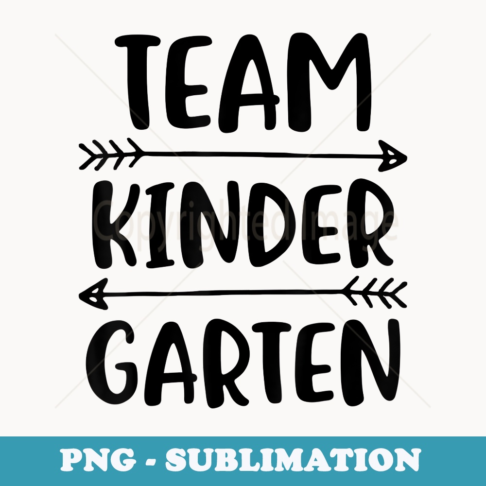 Team Kindergarten Teacher Student Funny Back To School s - PNG Transparent Sublimation Design