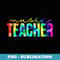 Music Teacher Tie Dye Appreciation Day Hello Back To School - Sublimation PNG File