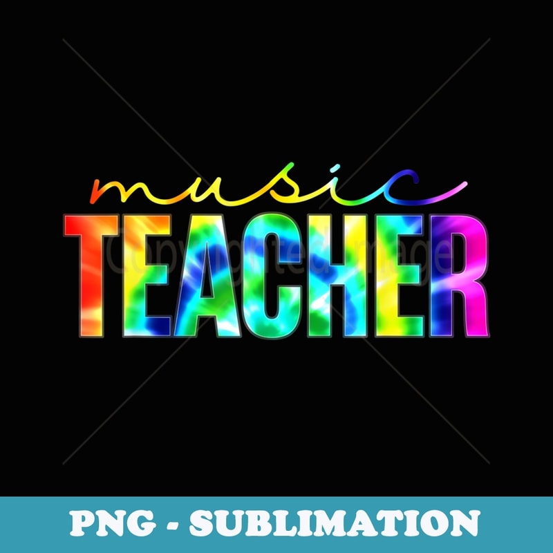 Music Teacher Tie Dye Appreciation Day Hello Back To School - Sublimation PNG File