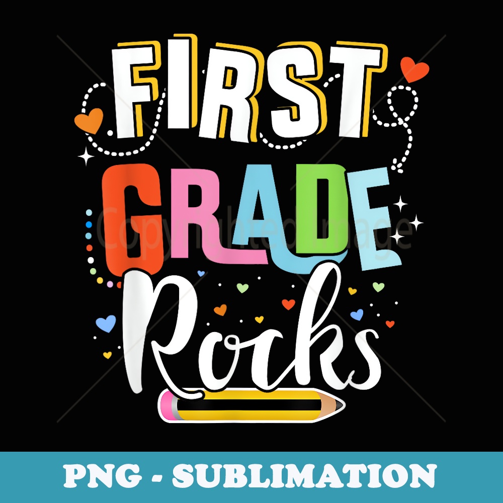 First grade rocks 1st back to school teacher student - Professional Sublimation Digital Download