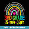 Third 3rd Grade Is My Jam - Back To School Rainbow Teacher - Creative Sublimation PNG Download