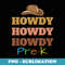 Howdy Pre-k Back To School - Digital Sublimation Download File