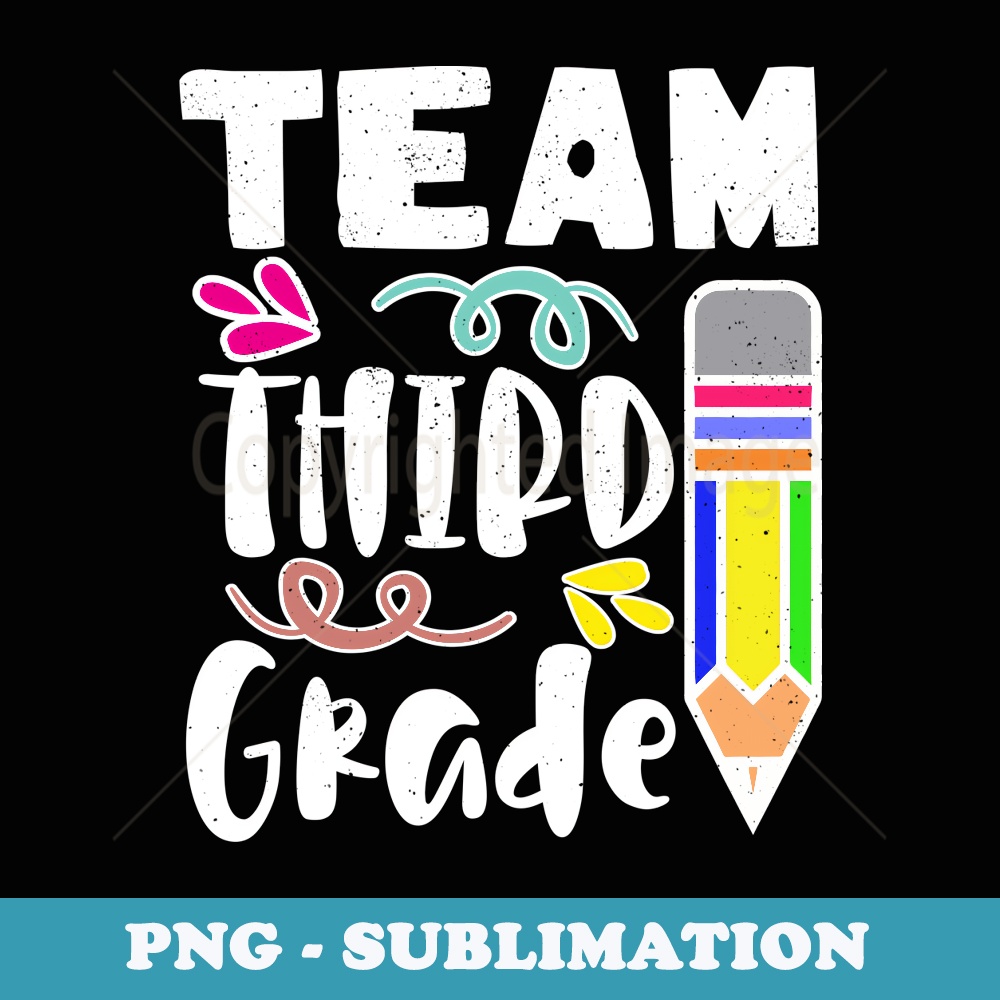 Team Third Grade Great Team Teacher Back To School - Digital Sublimation Download File