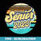 Retro Senior 2023 Back to School Class Of 2023 Graduation - Exclusive Sublimation Digital File