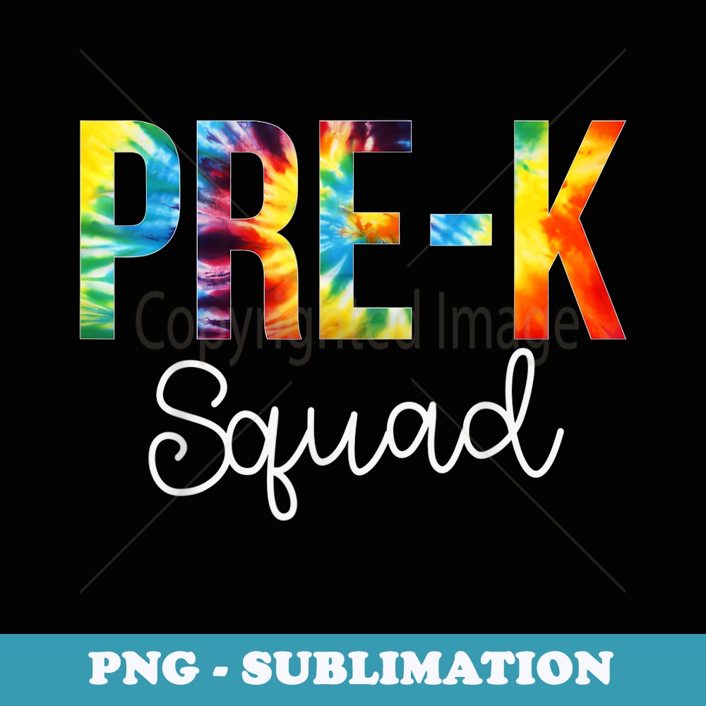 Pre-K Squad Tie Dye Appreciation Day Hello Back To School - Professional Sublimation Digital Download