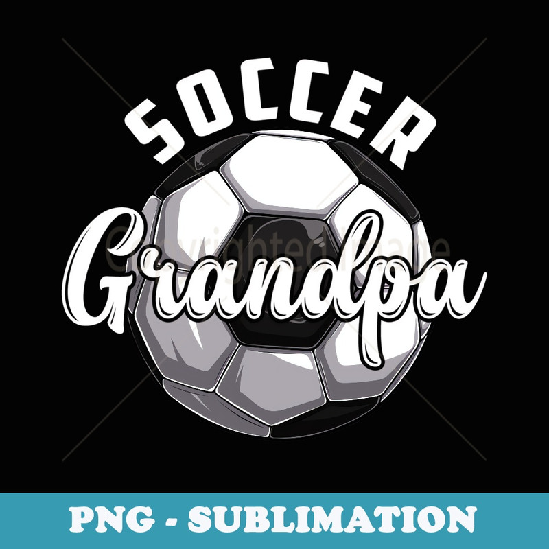Funny Soccer Grandpa Vintage Retro Soccer Fathers Day Men - Trendy Sublimation Digital Download