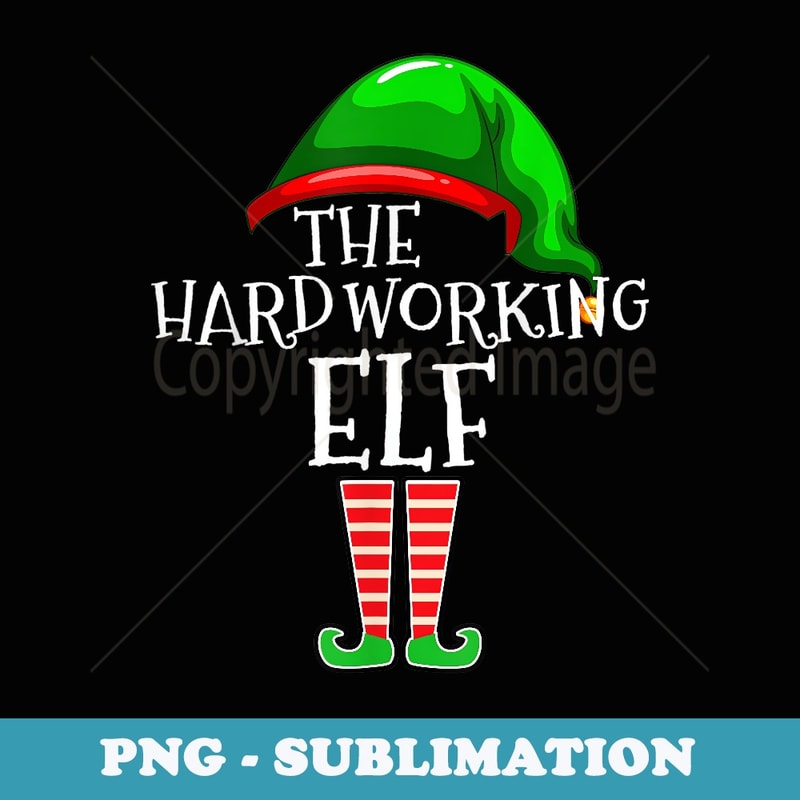 Hard Working Elf Family Matching Group Christmas Funny - Exclusive PNG Sublimation Download
