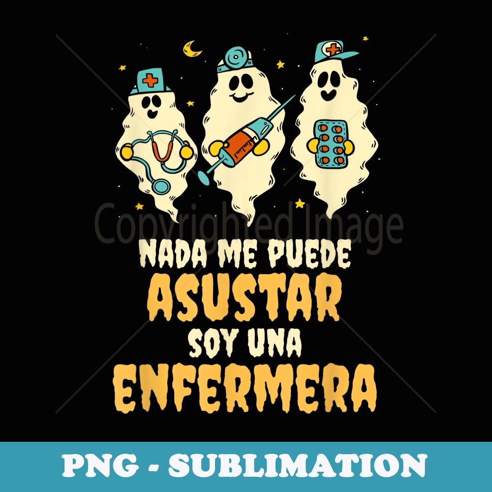 Nada me Asusta Soy Enfermera Medical Staff Halloween Nurse - Signature Sublimation PNG File