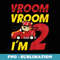 Boys Race Car Vroom Vroom I'm 2 Racing - Exclusive PNG Sublimation Download