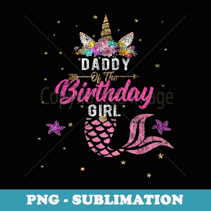Girls Unicorn Birthday Dad - Modern Sublimation PNG File