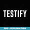 Testify - Professional Sublimation Digital Download