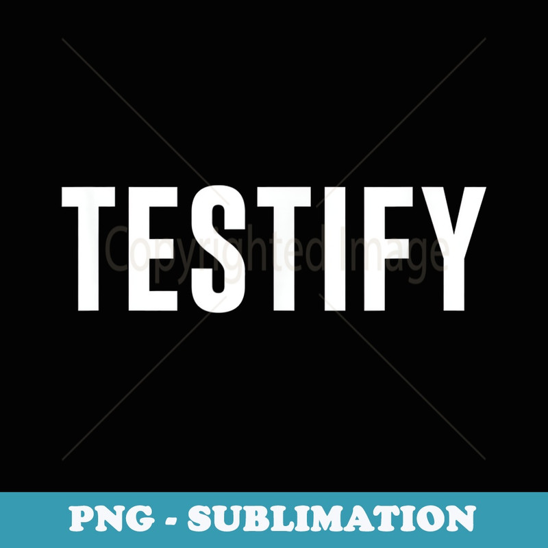 Testify - Professional Sublimation Digital Download