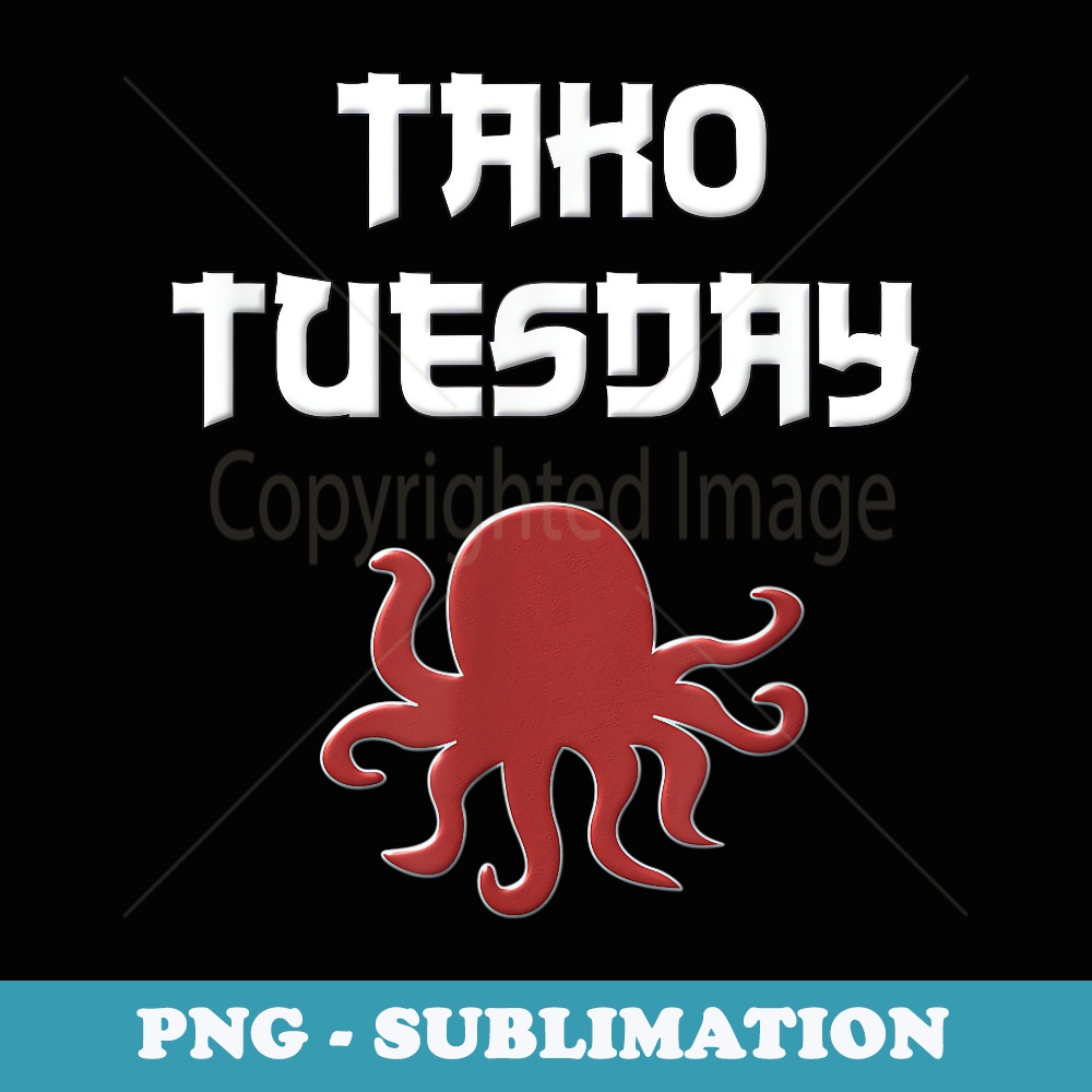 Japanese Food T s Octopus Tako Tuesday Taco Pun - Elegant Sublimation PNG Download