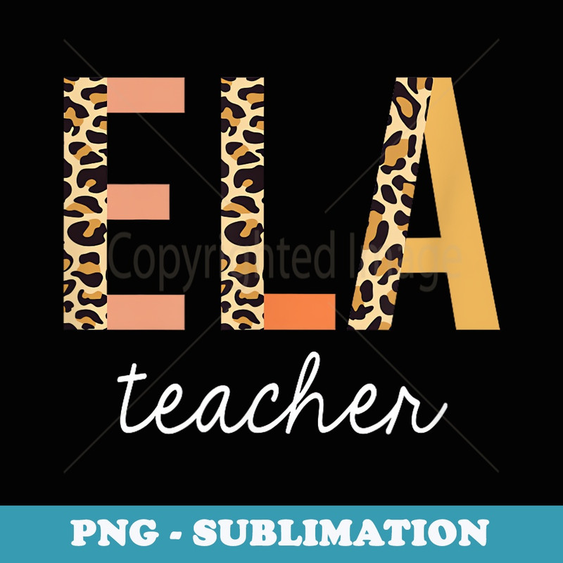 Leopard Ela Teacher Cute Back to School Supplies - Professional Sublimation Digital Download