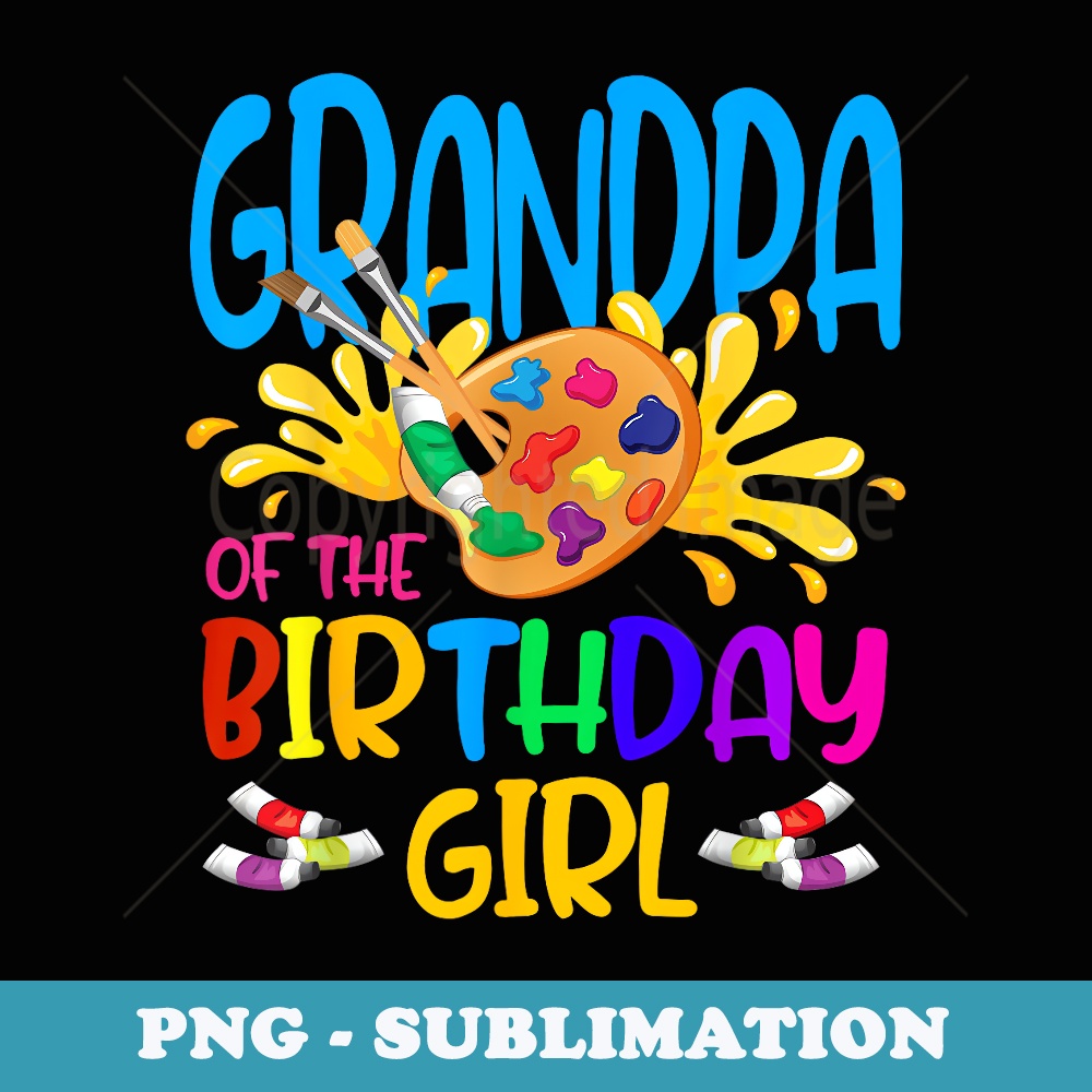 Grandpa Of The Birthday Girl Little Artist Paint B-Day Party - Instant Sublimation Digital Download