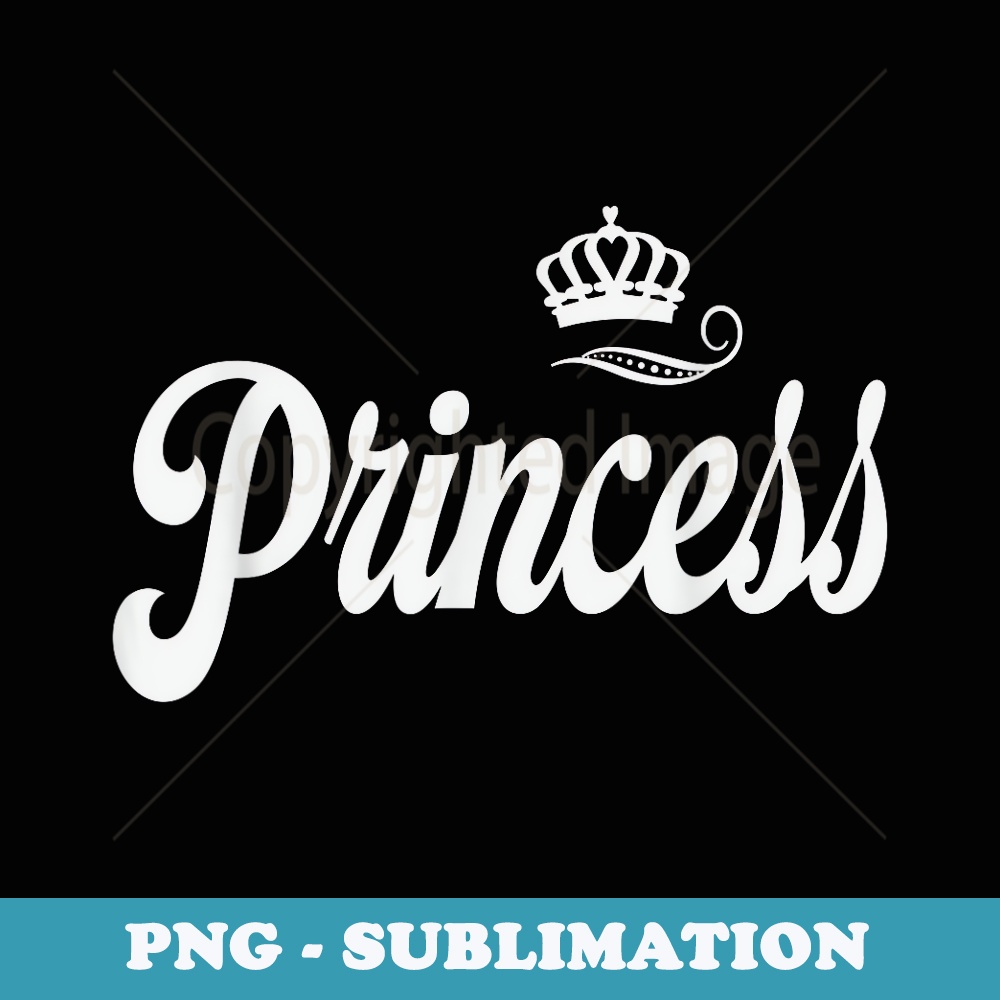 Princess Crown with a Crown Funny Girls Birthday - Unique Sublimation PNG Download