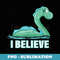 Nessie Monster of Loch Ness Believer for Scotland Trip - Creative Sublimation PNG Download
