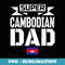 Mens Storecastle Super Cambodian Dad Fathers - Premium Sublimation Digital Download