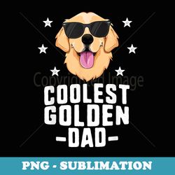 coolest golden dad for men retriever new dog owner - aesthetic sublimation digital file