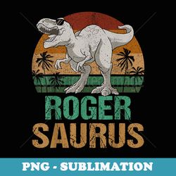 roger saurus dinosaur t rex first name personalized - premium png sublimation file
