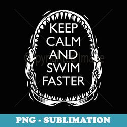 shark th - keep calm and swim faster shark