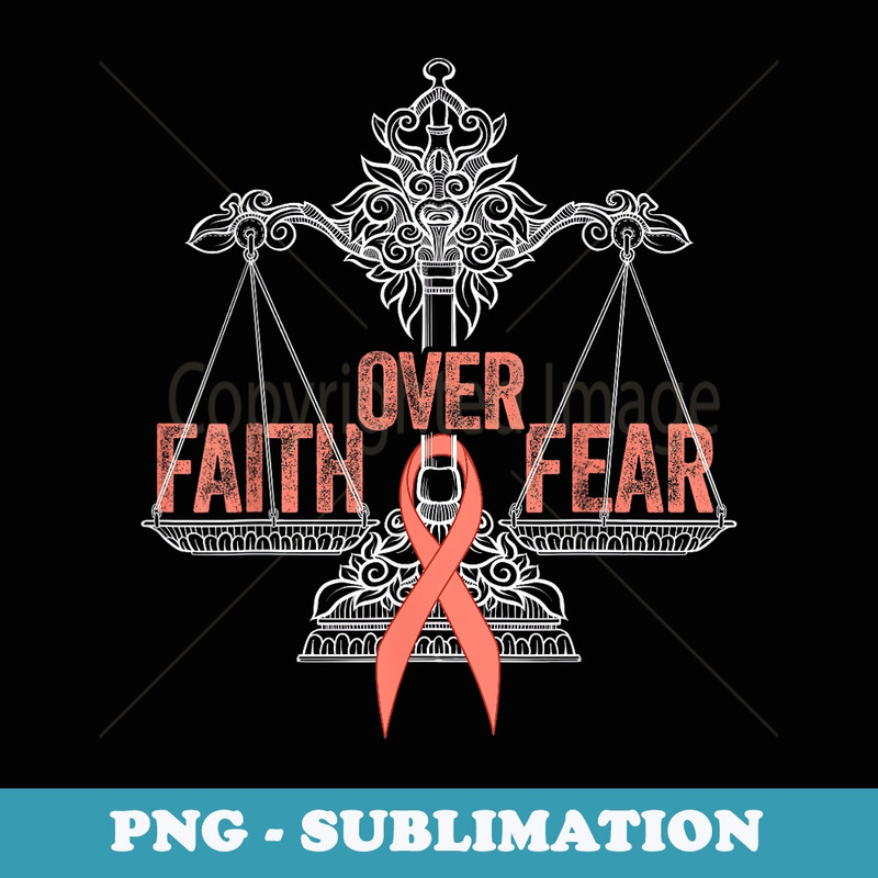 Faith Over Fear Survivor Warrior Peach Ribbon Uterine Cancer - Modern Sublimation PNG File