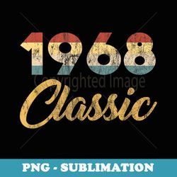 born in 1968 classic 60s celebration retro 53th birthday - aesthetic sublimation digital file