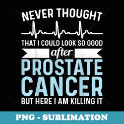 never thought that look good - surgery prostate cancer