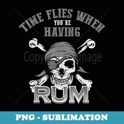 time flies when youre having rum rum drinkers - trendy sublimation digital download