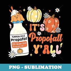 icu nurse halloween, propofol autumn, its propofall yall - trendy sublimation digital download