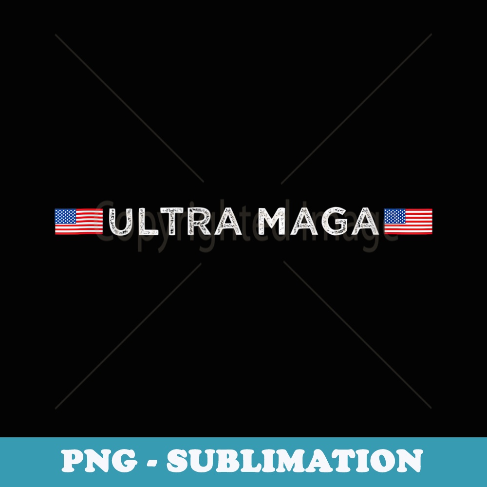 Ultra Maga Proud Ultra-Maga - Premium Sublimation Digital Download