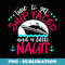 Time to get Ship Faced and a little Nauti - Signature Sublimation PNG File