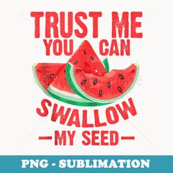 cool swallow my seed funny watermelon - retro png sublimation digital download