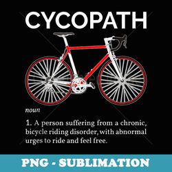 cycopath funny definition for a biker, cyclist, or cyclopath - exclusive sublimation digital file