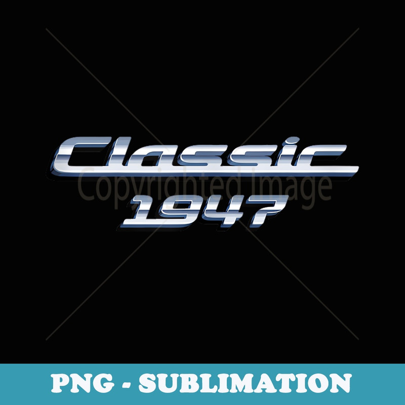 77 Year Old Vintage Classic Car 1947 77th Birthday - PNG Transparent Sublimation Design