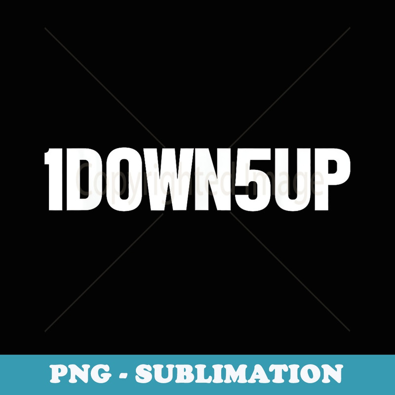 1DOWN5UP Funny Sports Bike Motorcycle 1Down 5Up - Sublimation PNG File