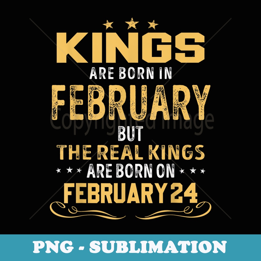 Kings Born In February Real Kings Are Born On February - Aesthetic Sublimation Digital File