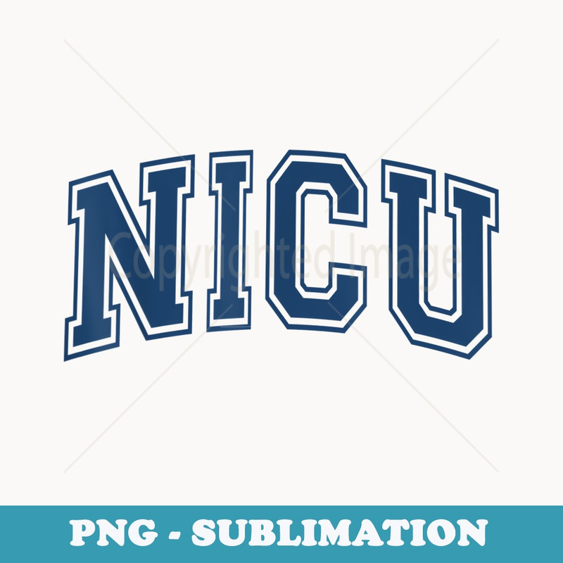 NICU Nurse Varsity Style for Nurses - PNG Sublimation Digital Download