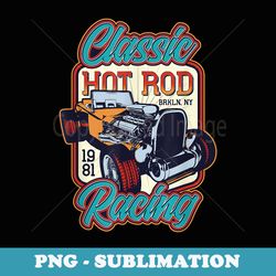 hot rod classic racing brooklyn ny usa 1981 cool retro - sublimation digital download