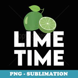 funny lime time outfit halloween fruit - modern sublimation png file