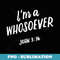 Im A Whosoever John 3 16, Christian Quotes, Bible Verse - Digital Sublimation Download File