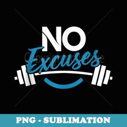 motivational fitness design no excuses gym workout - png sublimation digital download