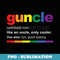 Guncle Definition Rainbow Funny for Gay Uncle - Creative Sublimation PNG Download