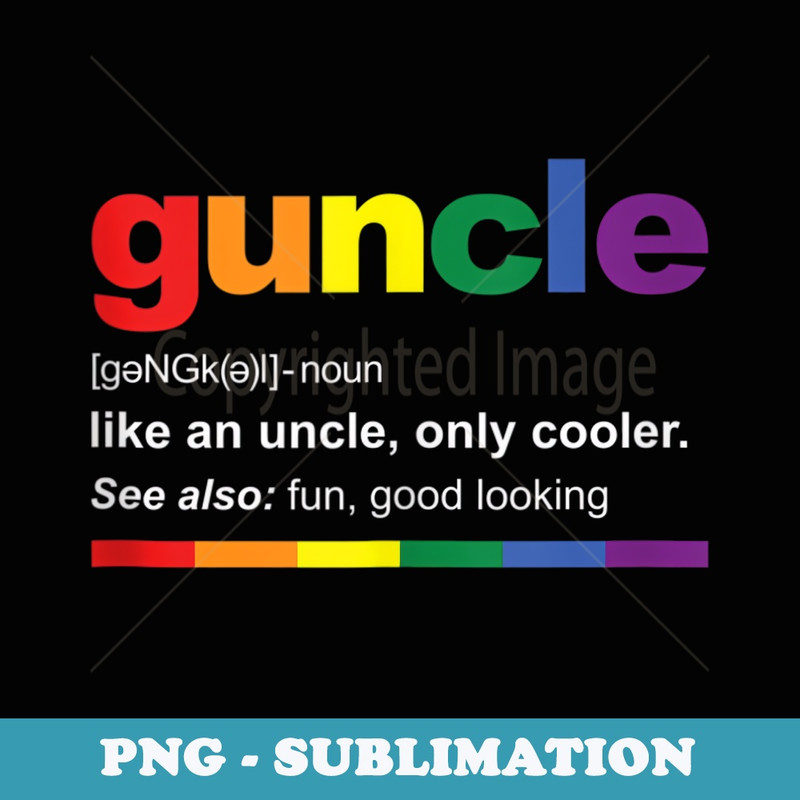 Guncle Definition Rainbow Funny for Gay Uncle - Creative Sublimation PNG Download