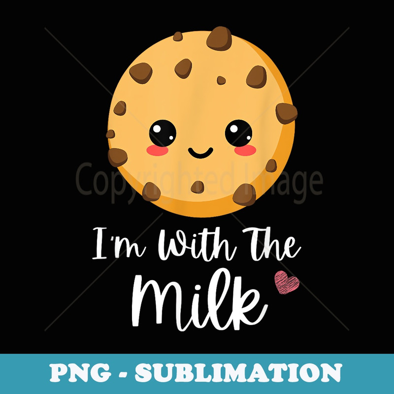 Im with The Milk and Cookie Matching Couples Costume - Premium Sublimation Digital Download
