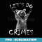 Raccoons Trash Funny Racoon Lets Do Crimes Cute Animals Men - Premium Sublimation Digital Download