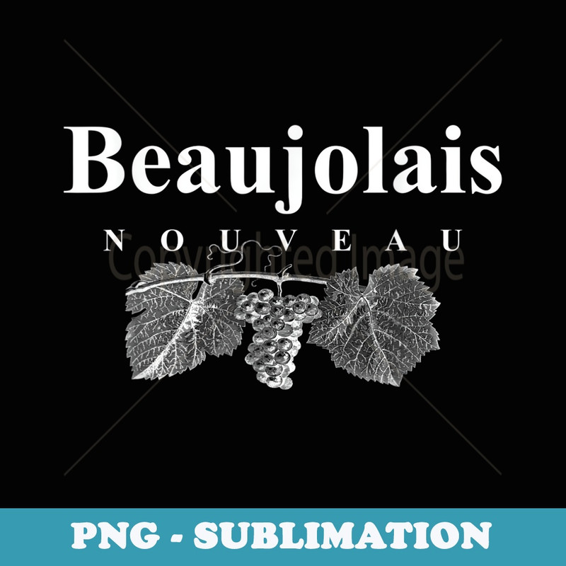 Wine Lover Beaujolais Nouveau - Exclusive Sublimation Digital File