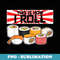 This Is How I Roll Sushi - PNG Sublimation Digital Download