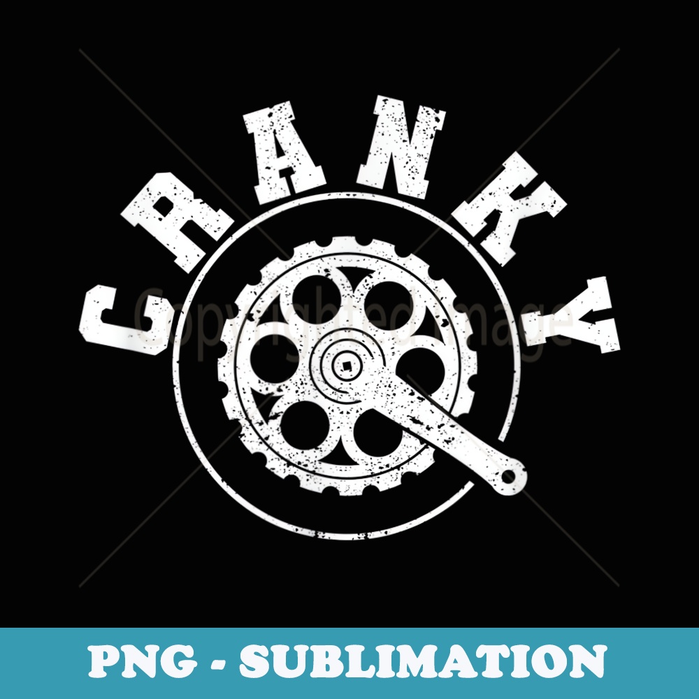 Cranky Funny Bicycle Lover Crank Cycling Biker Mountain Bike - Sublimation PNG File