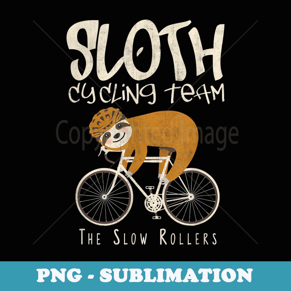 Funny Sloth Cycling Team love sloths bicycling T - Stylish Sublimation Digital Download